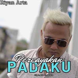Percayakan Padaku