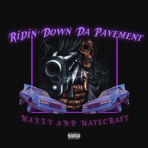 Ridin' Down Da Pavement (feat. Maxly)