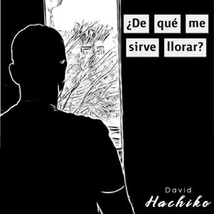 ¿De qué me sirve llorar? (Versión)
