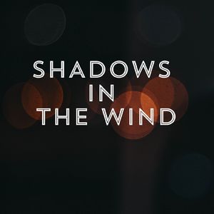Shadows in the wind