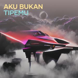 Aku Bukan Tipemu