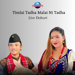Timlai Tadha Malai Ni Tadha Live Dohori