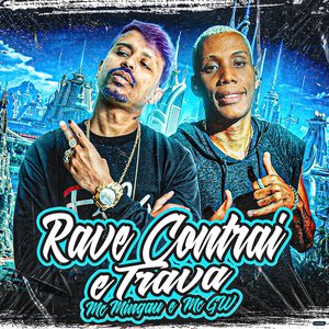 Rave Contrai e Trava (feat. Mc Gw)
