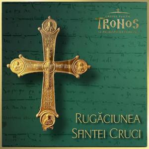 Rugăciunea Sfintei Cruci (feat. Mihail Bucă)