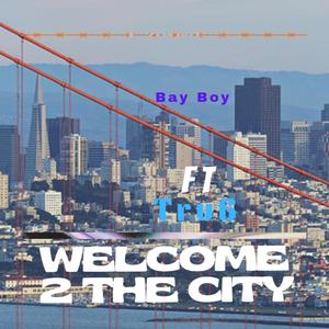 Welcome to Da City (feat. Tru6)