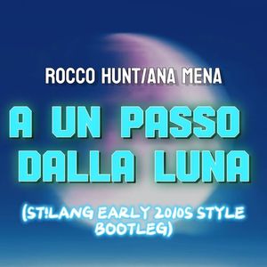 A Un Passo Dalla Luna (ST!LANG BOOTLEG REMIX 2024)
