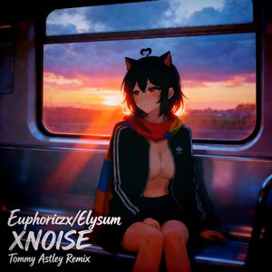 Xnoise(Tommy Astley Remix)