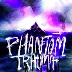 Phantom Trauma