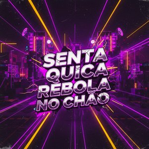 Senta Quica Rebola no Chão