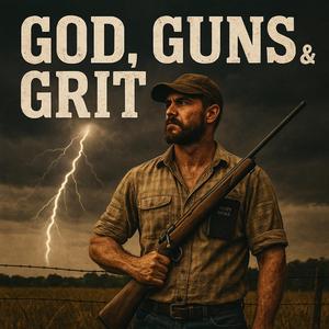 GOD, GUNS, & GRIT