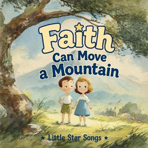 Faith Can Move A Mountain Song For Kids