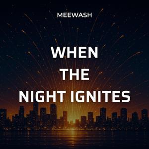 When the Night Ignites