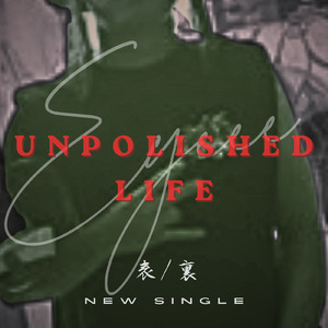 Unpolished Life 表