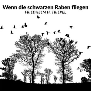 Wenn Die Schwarzen Raben Fliegen