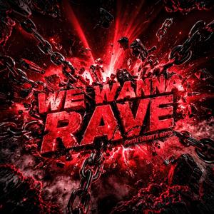 We Wanna Rave (feat. Refox)