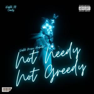 Not Needy Not Greedy (feat. Candy)