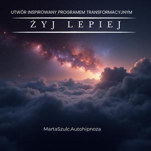 Żyj Lepiej - o wolności i akceptacji