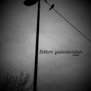 Bıktım Yalanlardan