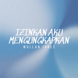 Izinkan Aku Mengungkapkan