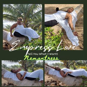 Empress Love (Tell You What I Want)