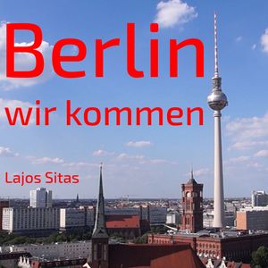 Berlin, wir kommen