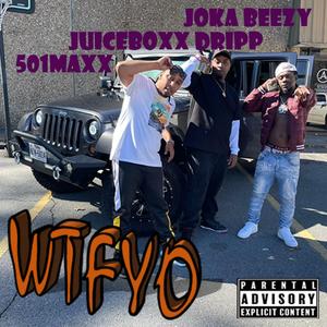 WTFYO (feat. Maxx Motion & Joka Beezy)