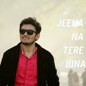 Jeena Na Tere Bina (feat. Love Bagga)
