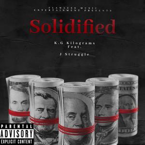 Solidified (feat. J Struggle)
