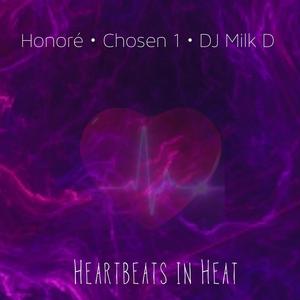 Heartbeats In Heat (feat. Chosen 1 & DJ Milk D)