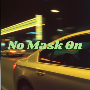 No Mask On