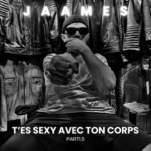 T'es Sexy Avec Ton Corps (BONUS)