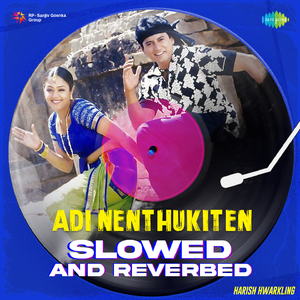 Adi Nenthukiten - Slowed And Reverbed