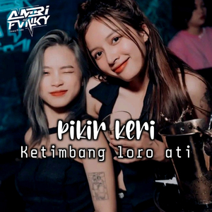Pikir Keri (Ketimbang Loro Ati)