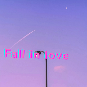 Fall in love
