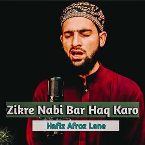 Zikre Nabi Bar Haq Karo