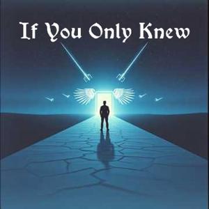 If You Only Knew