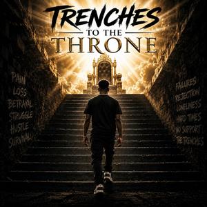 The Trenches to the Throne