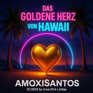Das Goldene Herz von Hawaii (Wahre Liebevolle Version)
