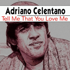 Tell Me That You Love Me