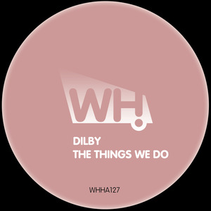 The Things We Do (Original Mix)