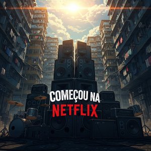 Começou na Netflix