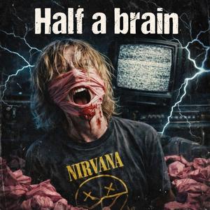 Half a brain