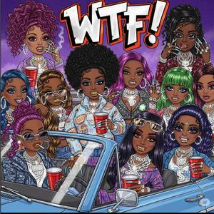 WTF! (feat. Yanna, Dmuney & Ley ley)