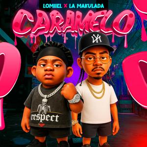 CARAMELO (feat. La Makulada & Lomiiel)