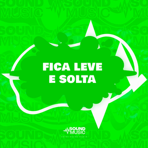 FICA LEVE E SOLTA