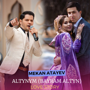 Altynym (Bayram Altyn) Love Story
