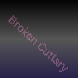 broken cutlary