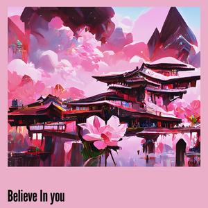 Believe In you