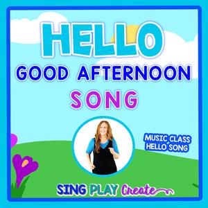 Good Afternoon Hello Song
