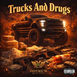 Trucks and Drugs